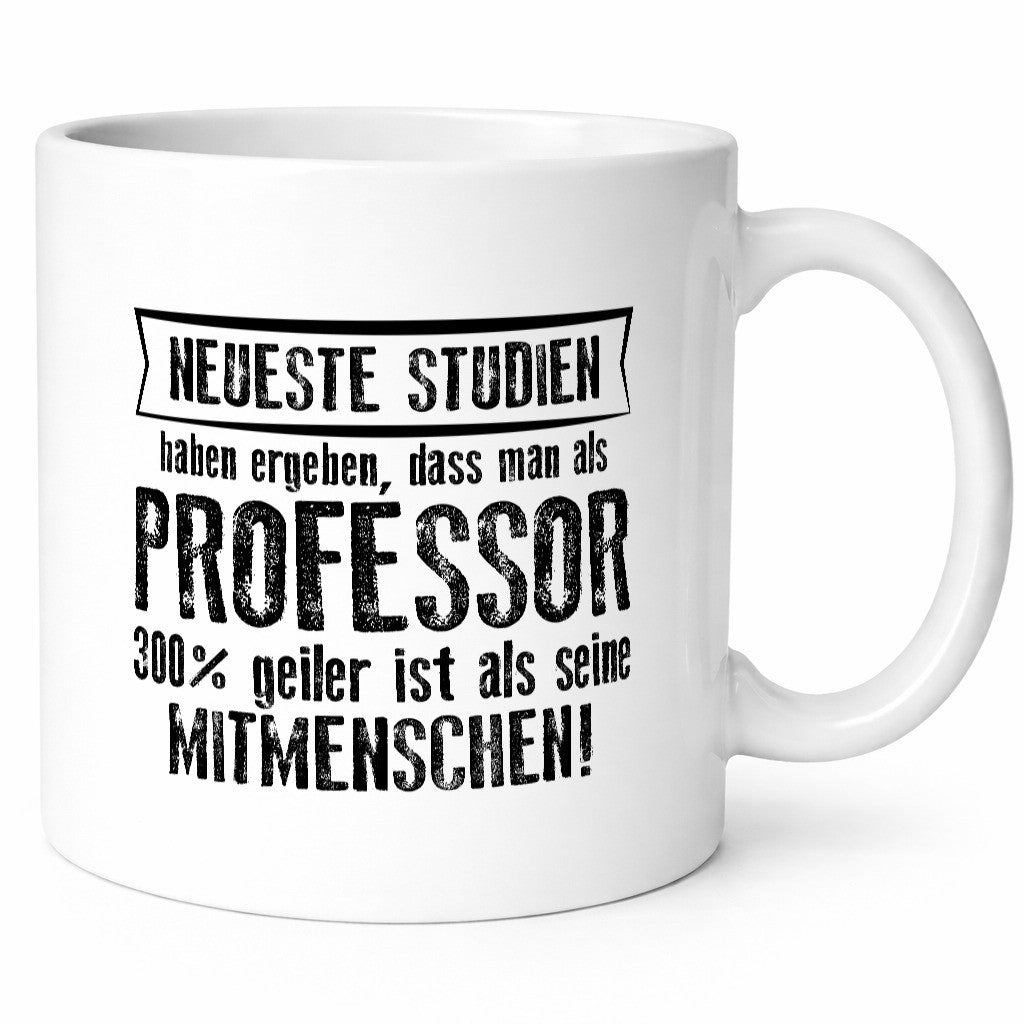 Neuste Studien: Professor | Uni Universität Humor Geschenkidee Tasse