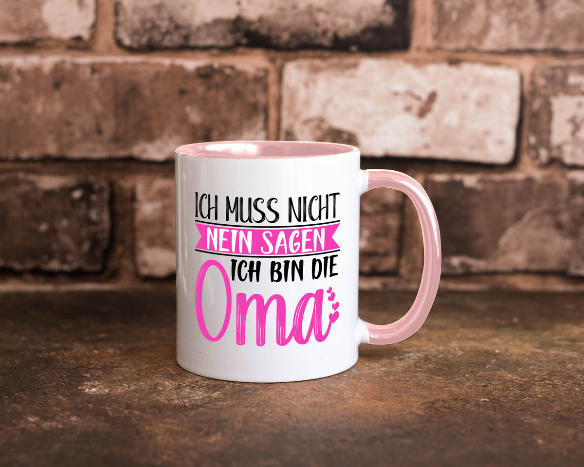 Muss nicht nein sagen, bin die Oma | Großmutter lustiger Spruch Geschenk Tasse
