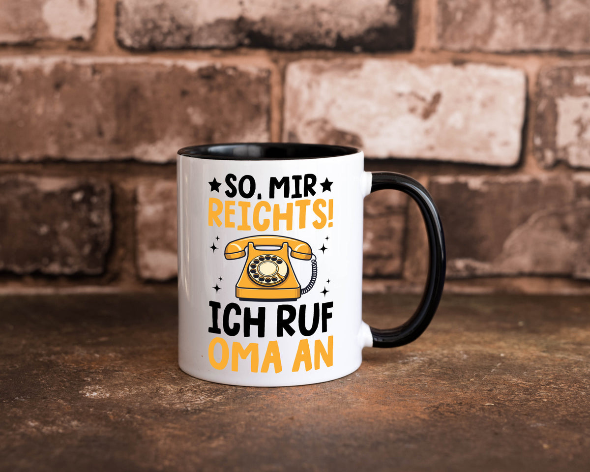 Mir reichts ich ruf oma an | Enkelkinder lustig Familie Geschenkidee Geschenk Tasse