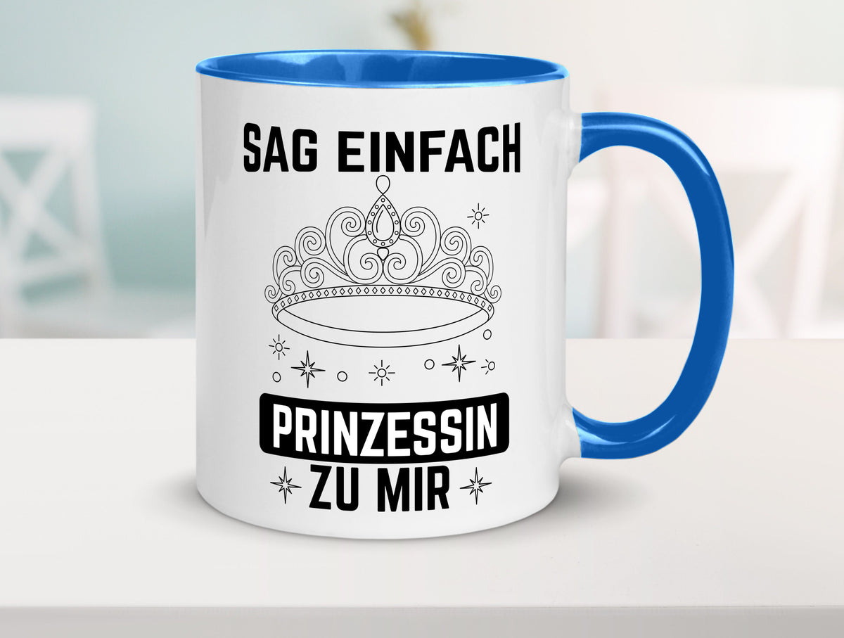 Sag einfach Prinzessin zu mir | Eure Meijestät Geschenkidee Humor Tasse