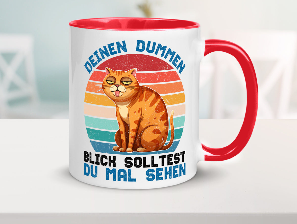 Deinen dummen Blick solltest du mal sehen | Katze Geschenkidee Tierliebhaber Tasse