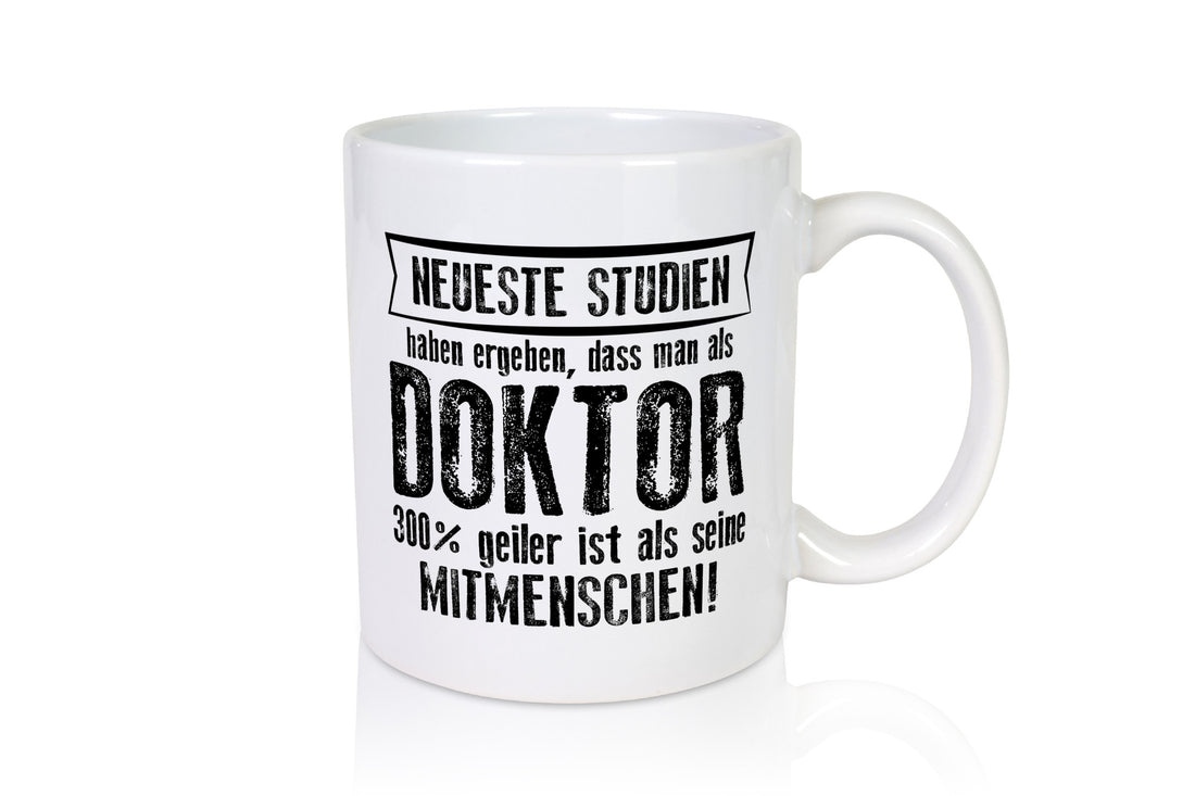 Neuste Studien: Doktor | Doktorand Doktortitel Geschenkidee Humor Tasse