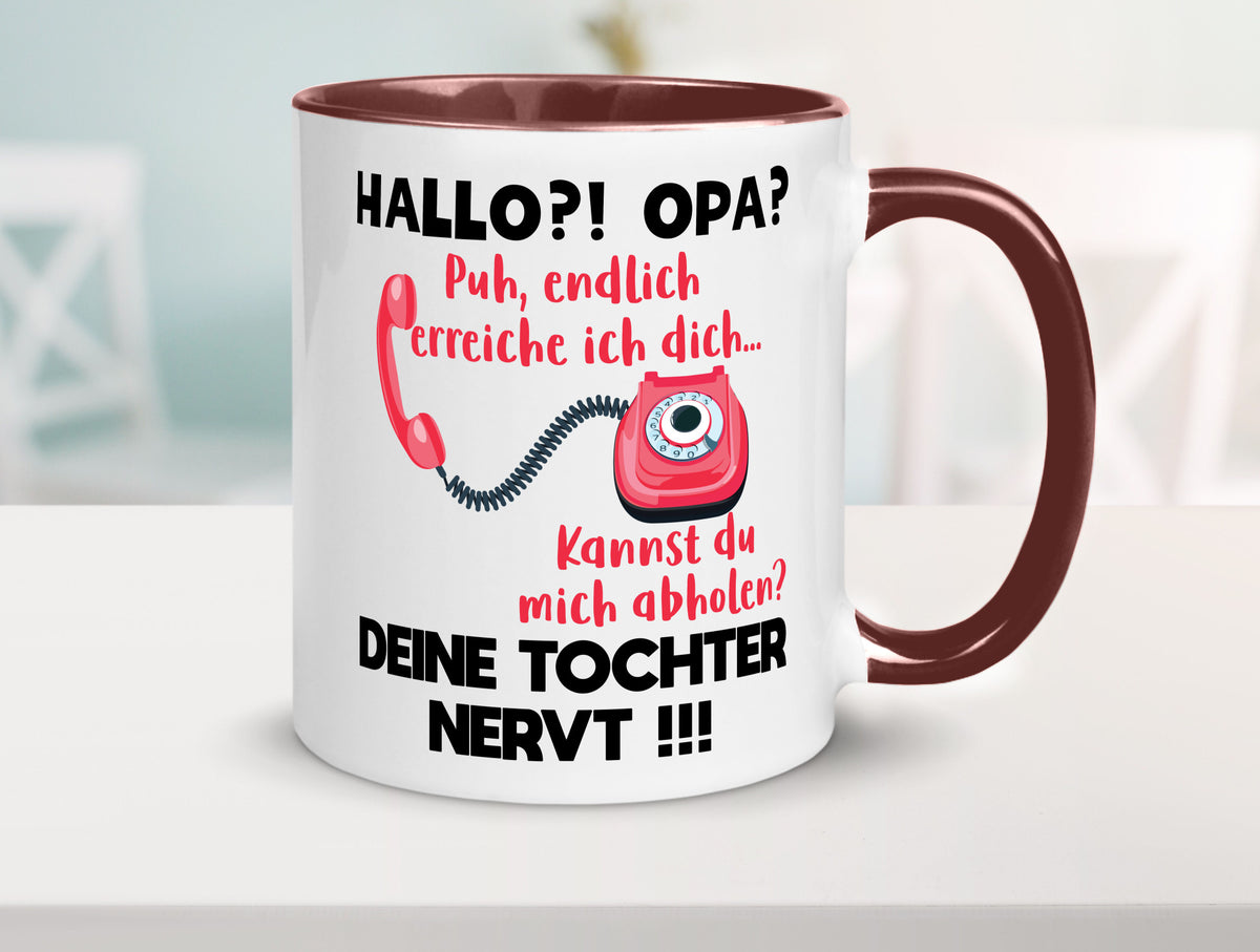 Opa hol mich ab | Deine Tochter nevt Bester Geschenkidee Familie Humor Tasse