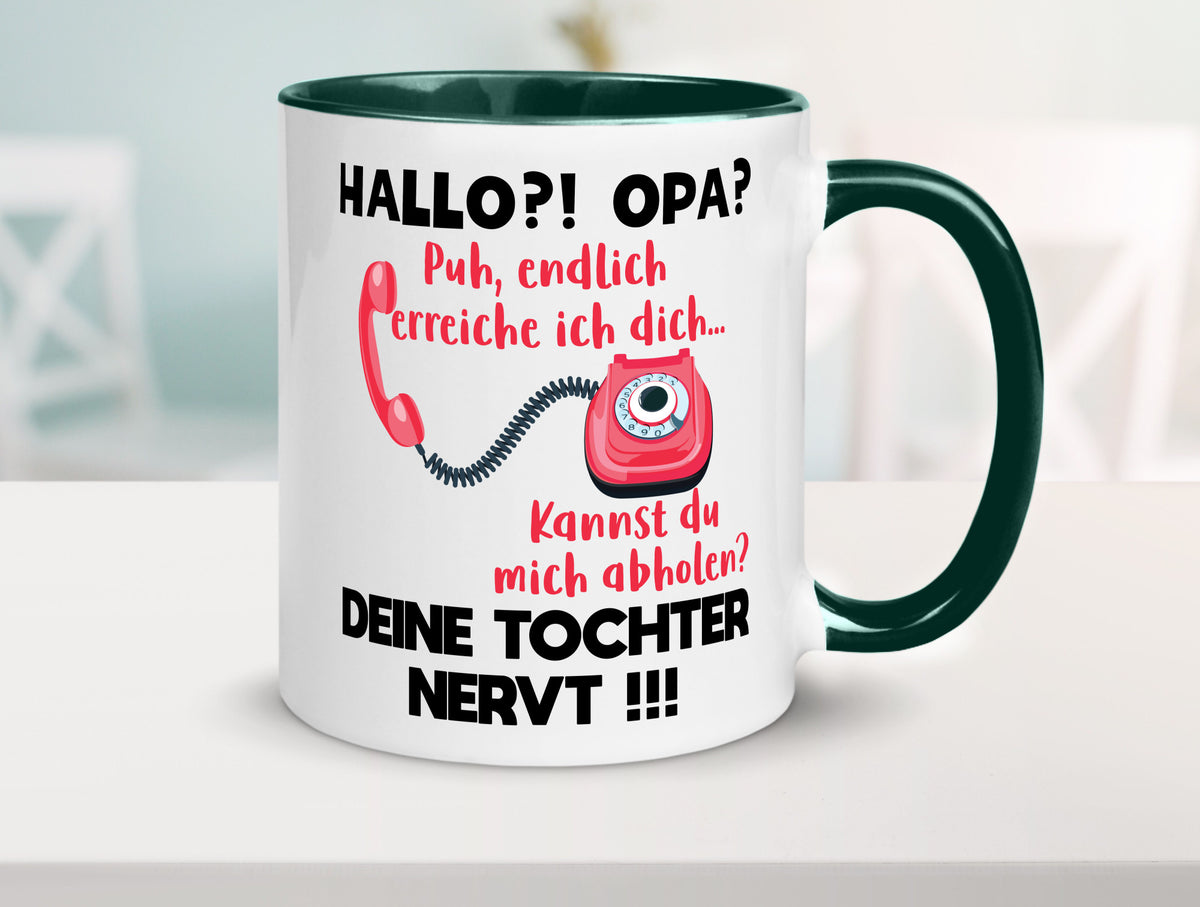 Opa hol mich ab | Deine Tochter nevt Bester Geschenkidee Familie Humor Tasse