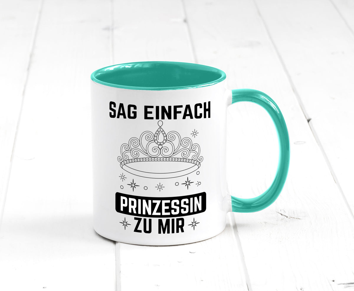 Sag einfach Prinzessin zu mir | Eure Meijestät Geschenkidee Humor Tasse