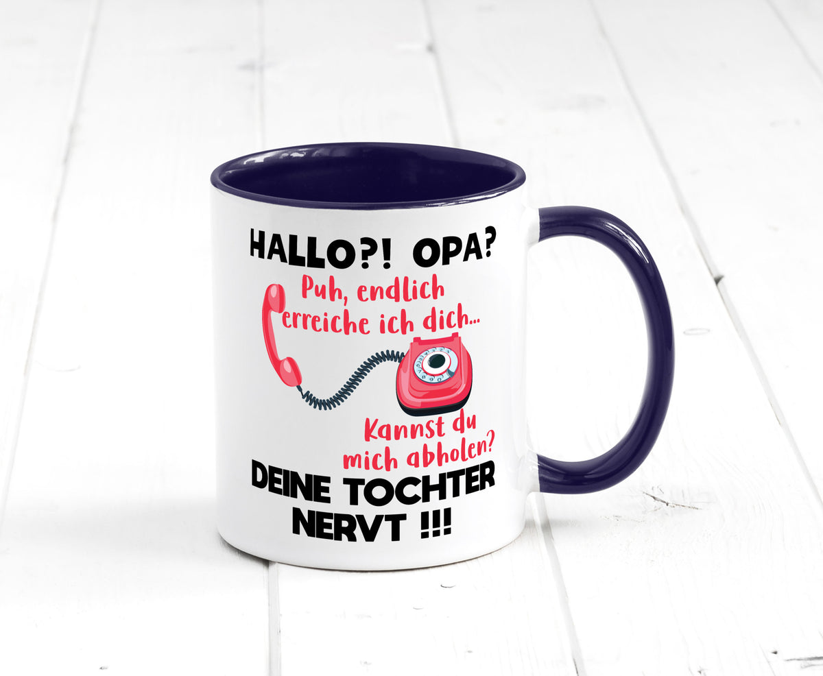 Opa hol mich ab | Deine Tochter nevt Bester Geschenkidee Familie Humor Tasse