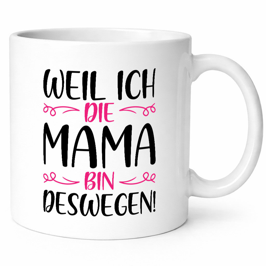 Weil ich Mama bin | Blümchen lustig Familie Geschenkidee Geschenk Tasse