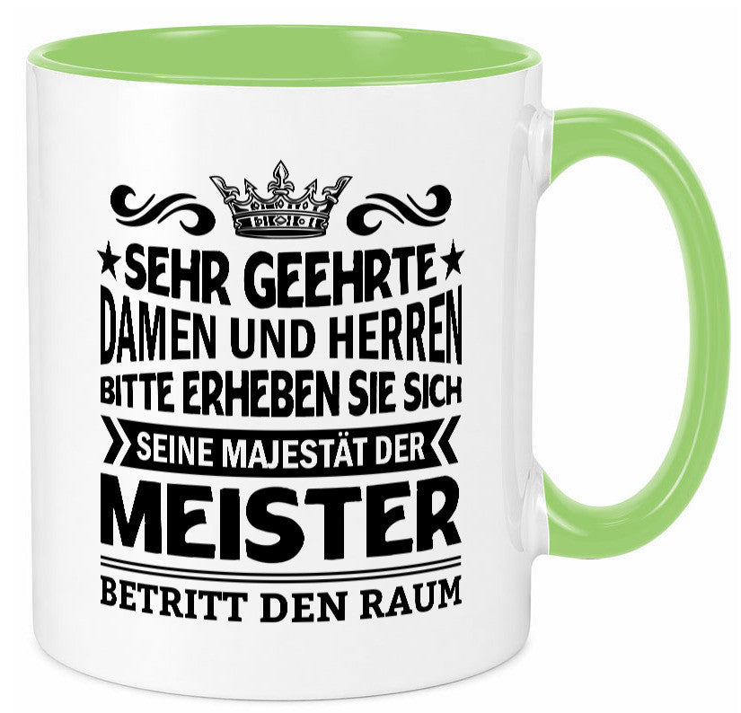 Erheben Sie sich der meister betritt den Raum Geschenkidee Humor Tasse