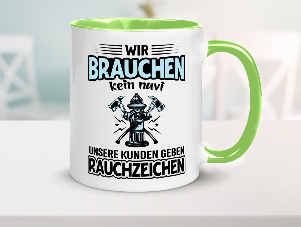 Wir brauchen kein Navi unsere Kunden geben Rauchzeichen lustiger Spruch Tasse