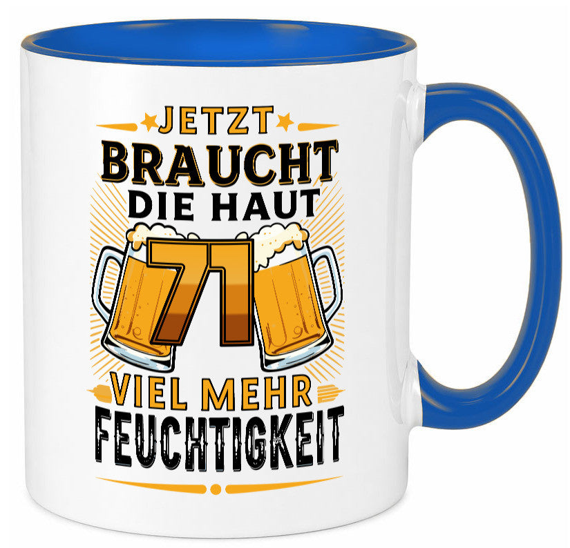 71 braucht die haut mehr Feuchtigkeit | 71. Geburtstag Geschenkidee Humor Tasse