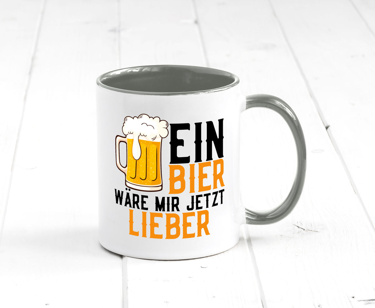 Ein Bier wäre mir jetzt lieber | Kollegen lustiger Spruch Geschenk Arbeit Büro Tasse