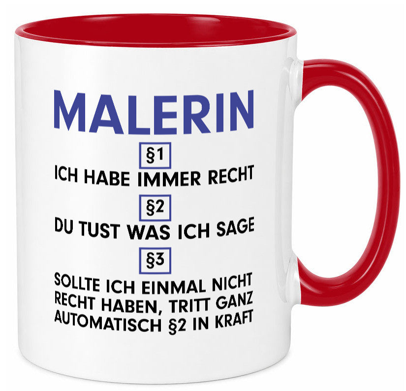 Ich habe immer Recht Malerin | Malerinnen v2 lustiger Spruch Geschenk Humor Tasse