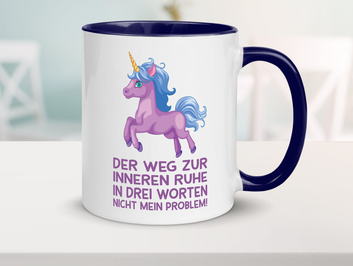 Innere Ruhe, drei Worte, nicht mein Problem | Einhorn Geschenk Humor Tasse