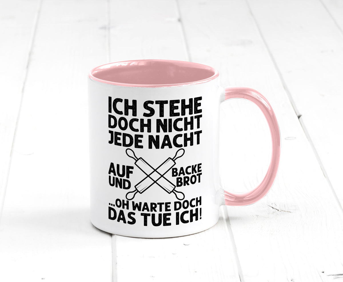 Jeden morgen aufstehen und Brot backen | Bäcker lustiger Spruch Geschenk Humor Tasse