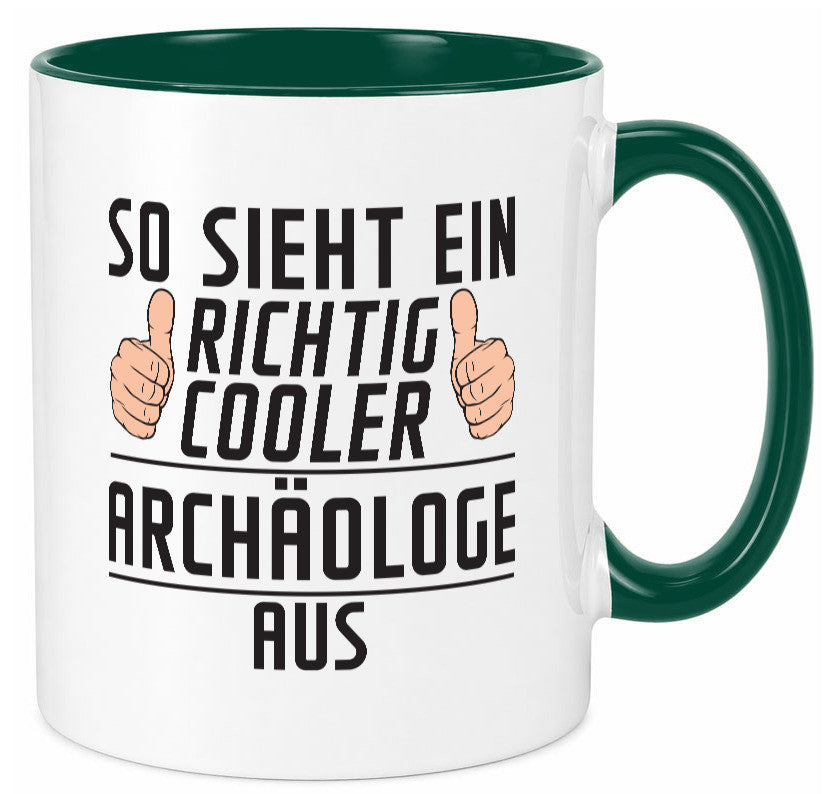 Richtig Cooler Archäologe | Archäologie Forscher Humor Geschenkidee Tasse