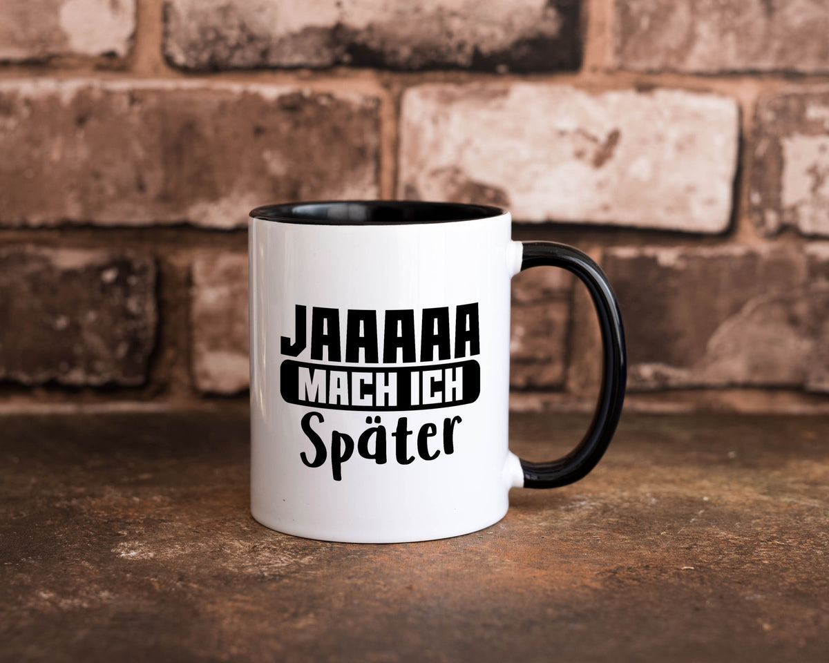 Mach ich später | Teenager lustiger Spruch Aufschieben Humor Geschenkidee Tasse