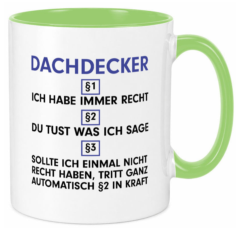 Ich habe immer Recht Dachdecker | Dachbau Hausbau v2 Humor Geschenkidee Tasse