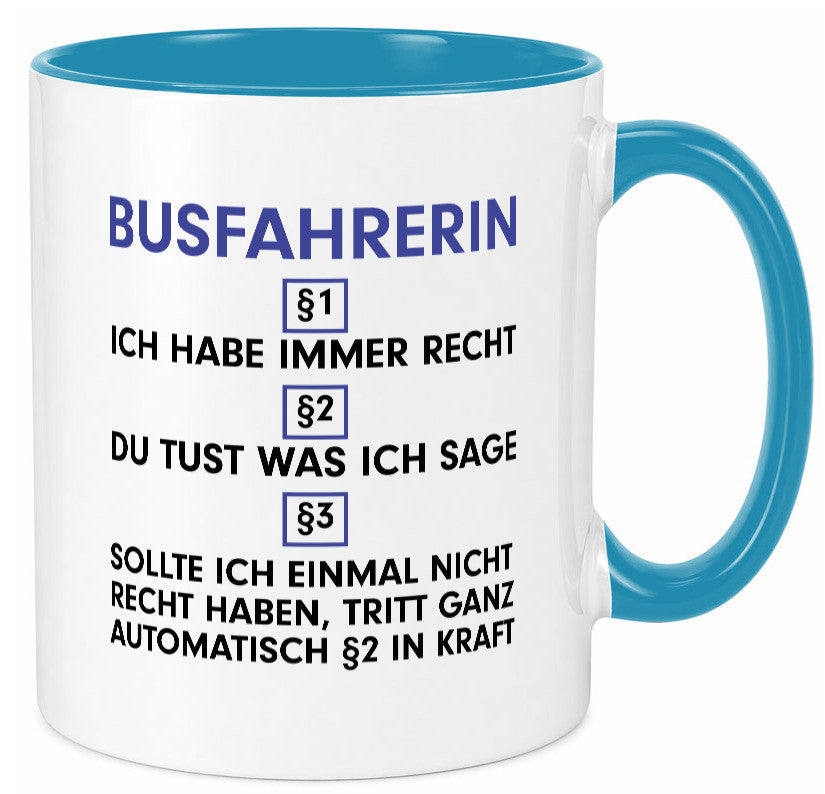 Ich habe immer Recht Busfahrerin | Berufsfahrer Fahrerin v2 Humor Arbeit Tasse