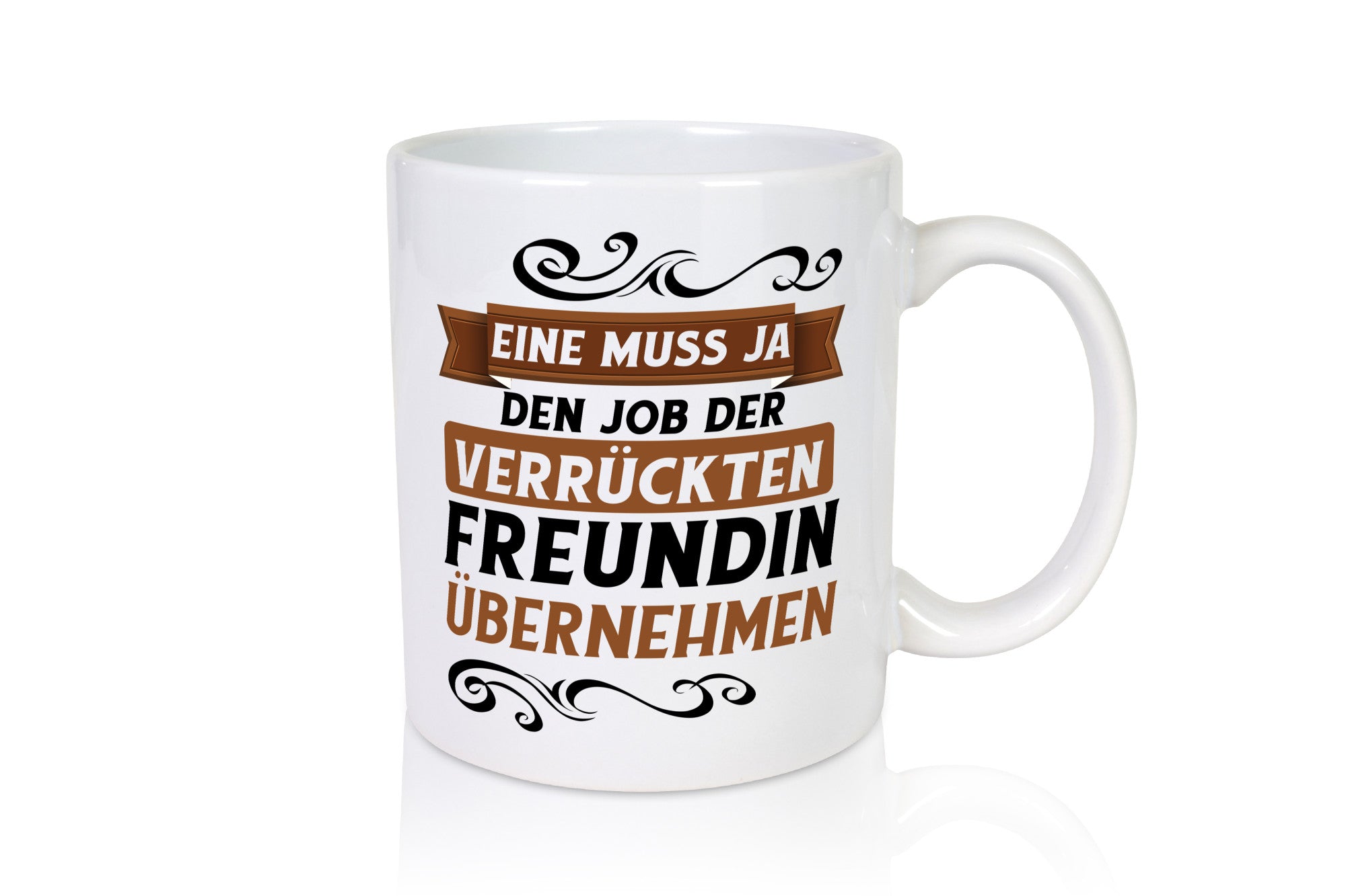 Verrückte Freundin | Job machen Arbeit lustig Kollegen Büro Geschenk Tasse