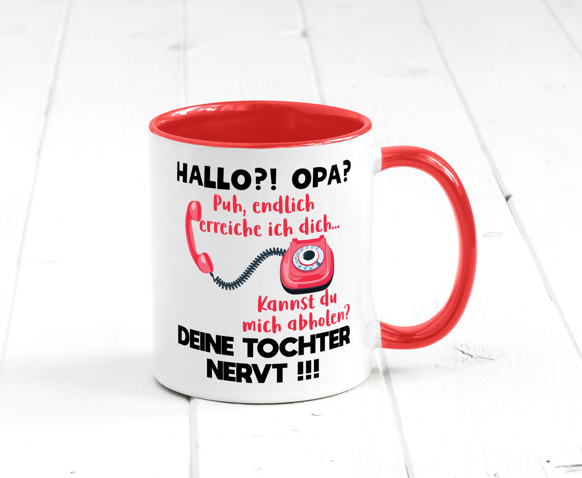 Opa hol mich ab | Deine Tochter nevt Bester Geschenkidee Familie Humor Tasse