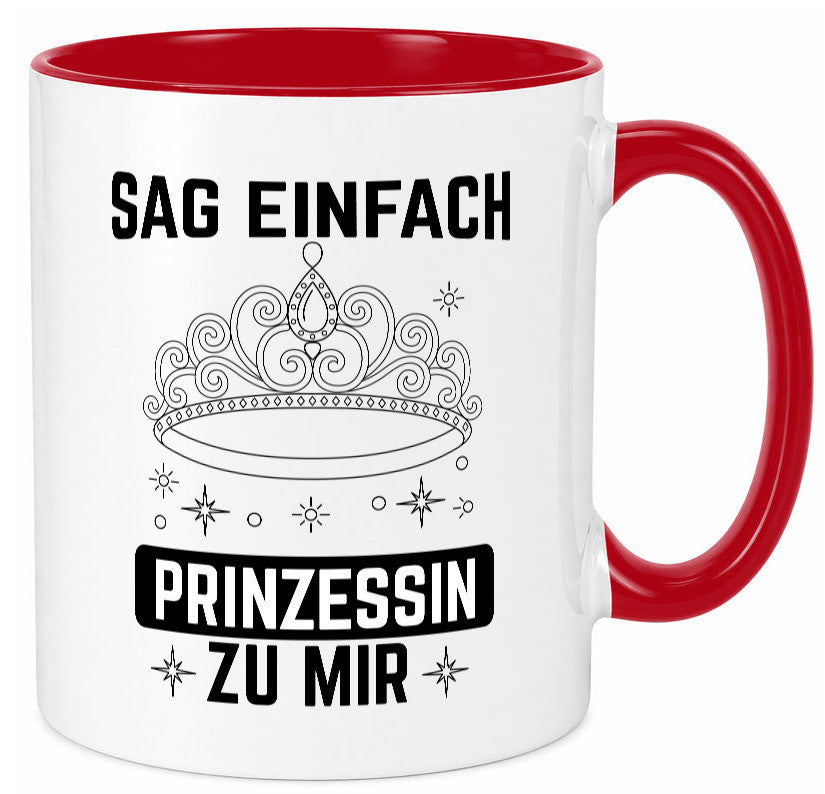 Sag einfach Prinzessin zu mir | Eure Meijestät Geschenkidee Humor Tasse