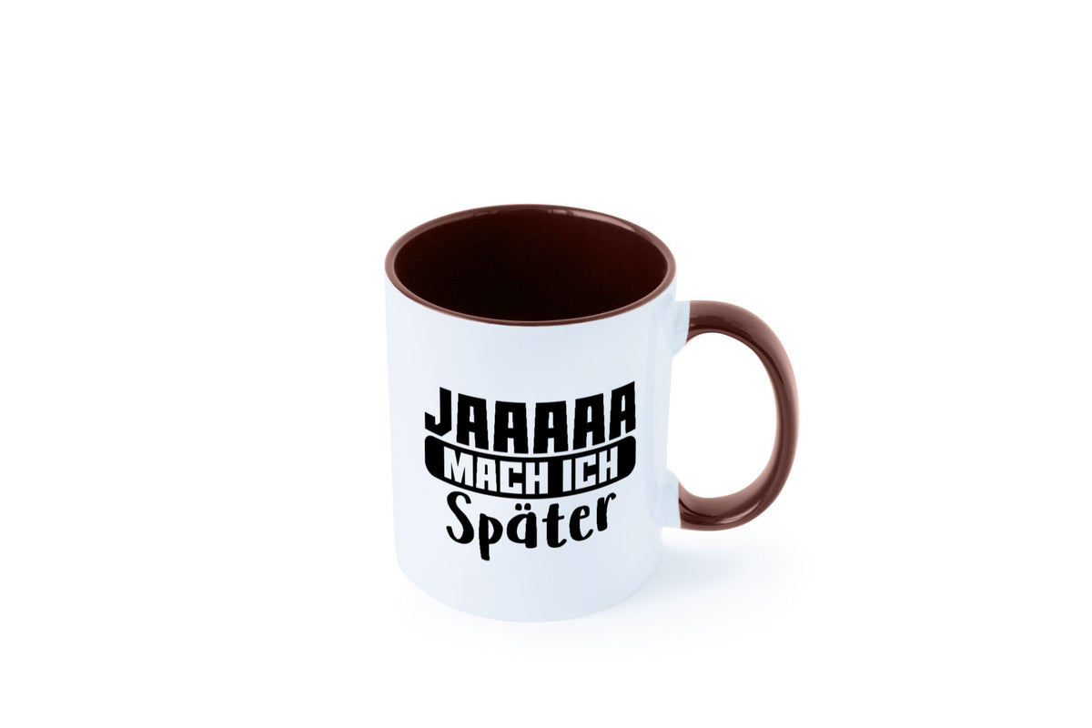 Mach ich später | Teenager lustiger Spruch Aufschieben Humor Geschenkidee Tasse