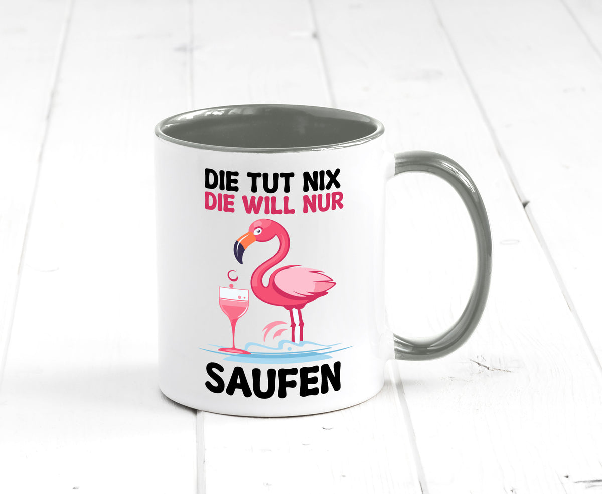 Die tut nix will nur Saufen | Flamingo Alkohol v2 Geschenk Humor Geschenkidee Tasse