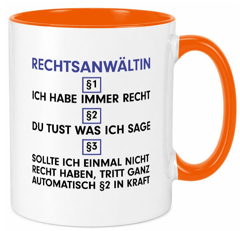 Ich habe immer Recht Rechtsanwältin | Jurstin Anwältin v2 Humor Geschenkidee Tasse