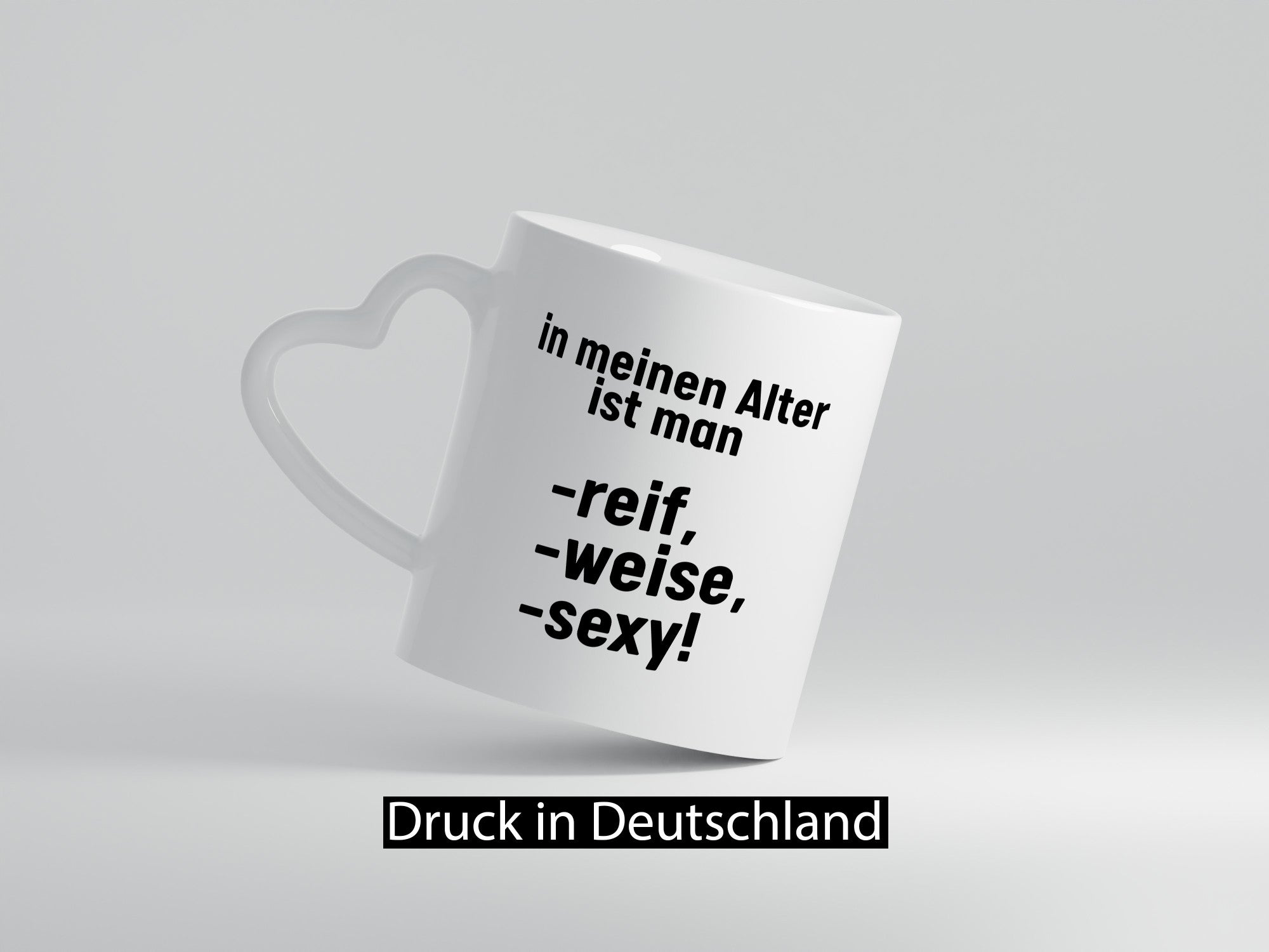 In meinem alter ist man Reif, weise und sexy Humor Geschenkidee Tasse