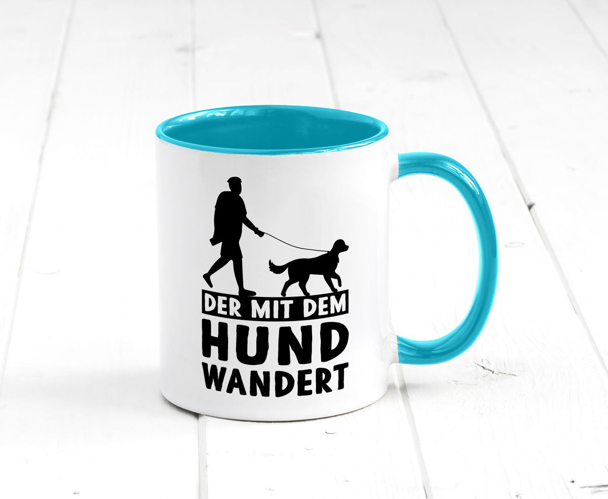 Der mit dem Hund wandert | Mensch Geschenkidee Tierliebhaber Humor Tasse