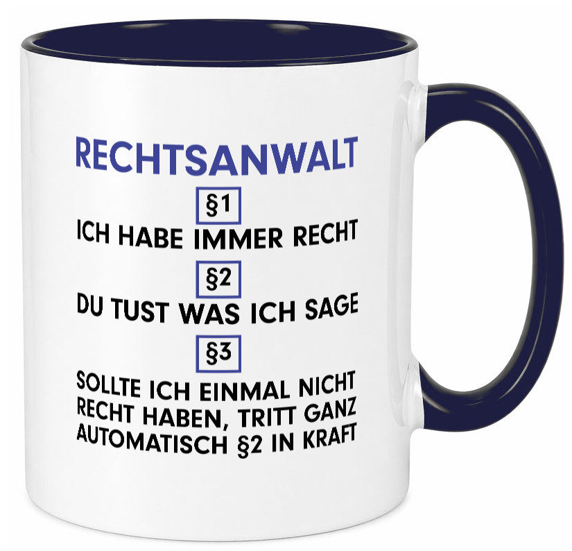 Ich habe immer Recht Rechtsanwalt | Anwalt Jurist Geschenk Humor Geschenkidee Tasse