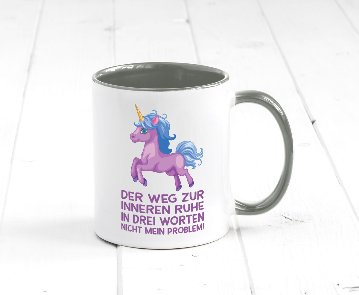 Innere Ruhe, drei Worte, nicht mein Problem | Einhorn Geschenk Humor Tasse