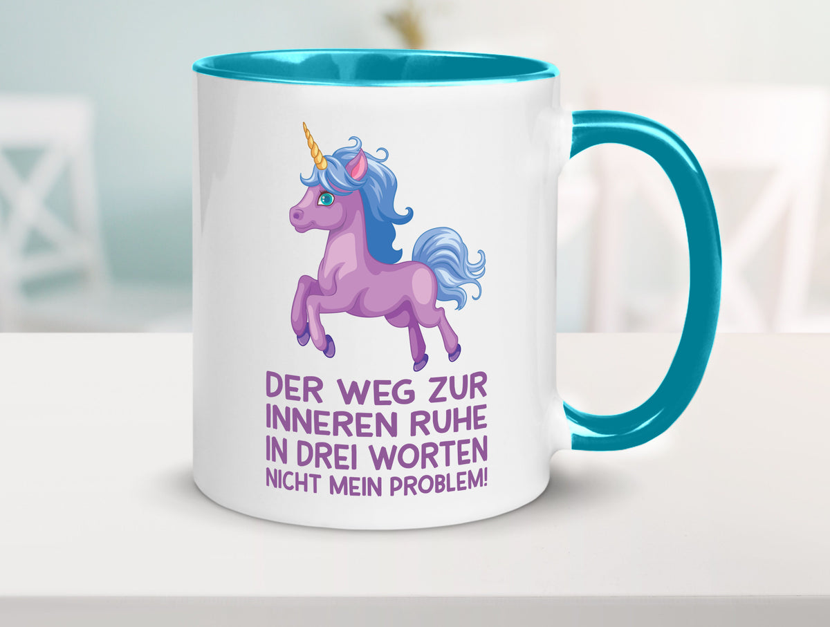 Innere Ruhe, drei Worte, nicht mein Problem | Einhorn Geschenk Humor Tasse