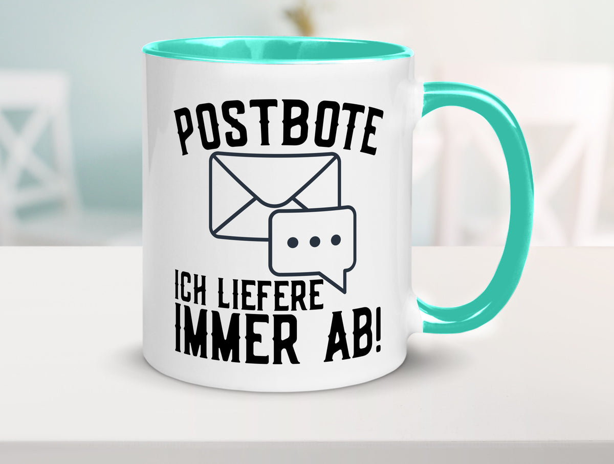 Ich liefere immer ab | Postbote Brief Zusteller Kurier Geschenk Humor Tasse