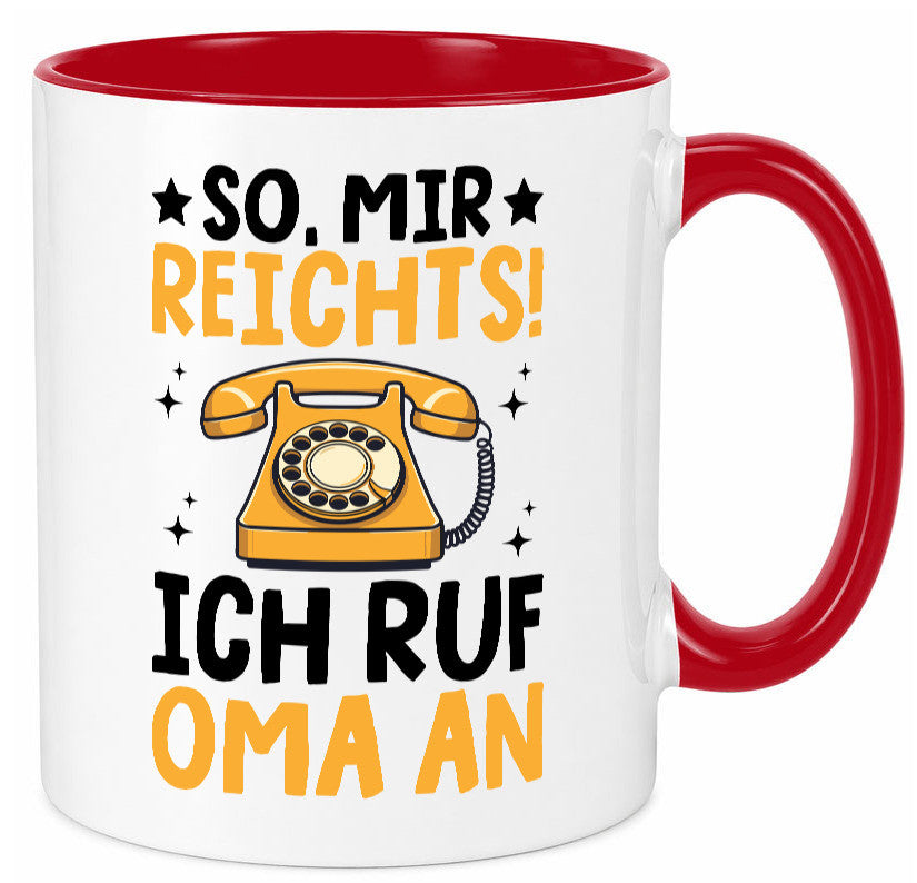 Mir reichts ich ruf oma an | Enkelkinder lustig Familie Geschenkidee Geschenk Tasse
