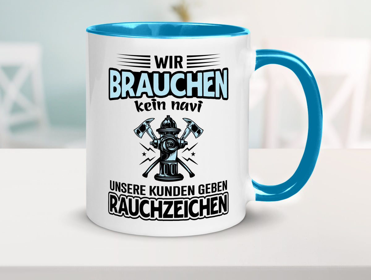 Wir brauchen kein Navi unsere Kunden geben Rauchzeichen lustiger Spruch Tasse