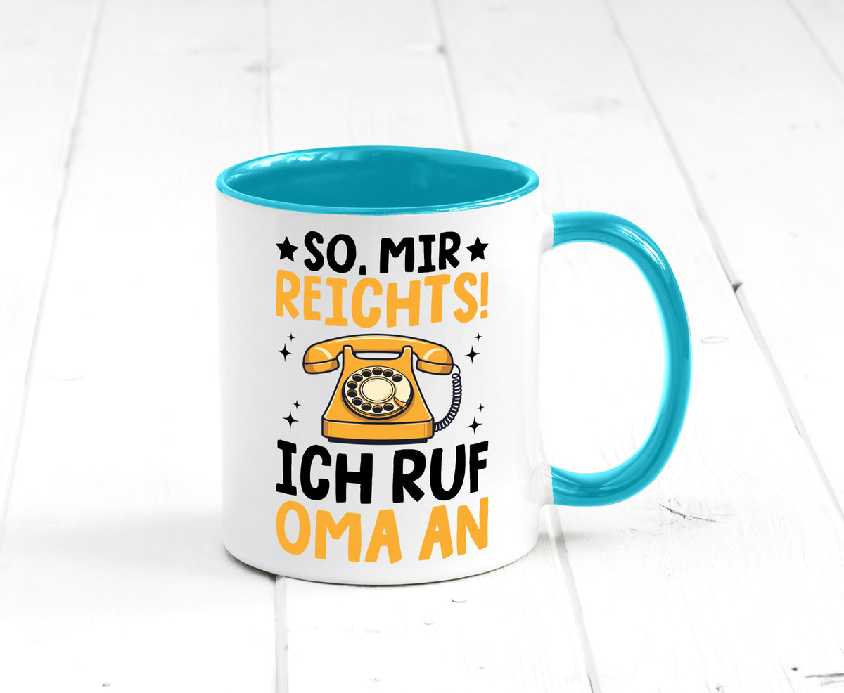 Mir reichts ich ruf oma an | Enkelkinder lustig Familie Geschenkidee Geschenk Tasse