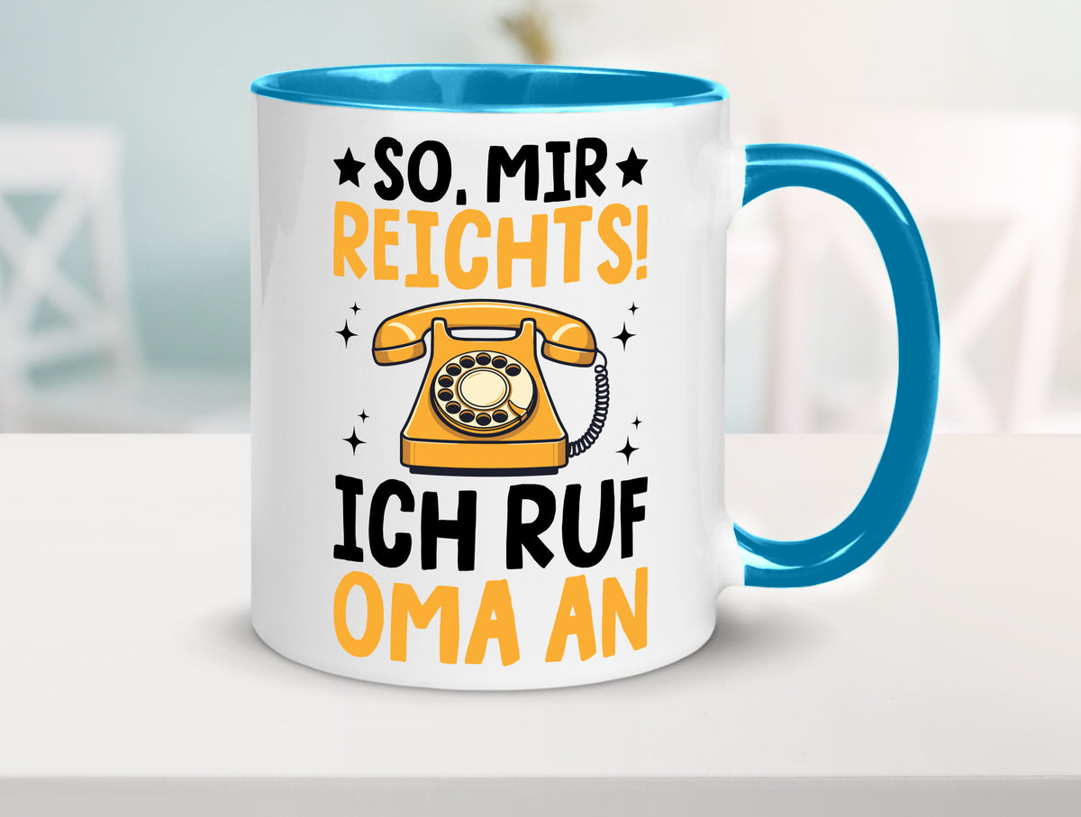 Mir reichts ich ruf oma an | Enkelkinder lustig Familie Geschenkidee Geschenk Tasse