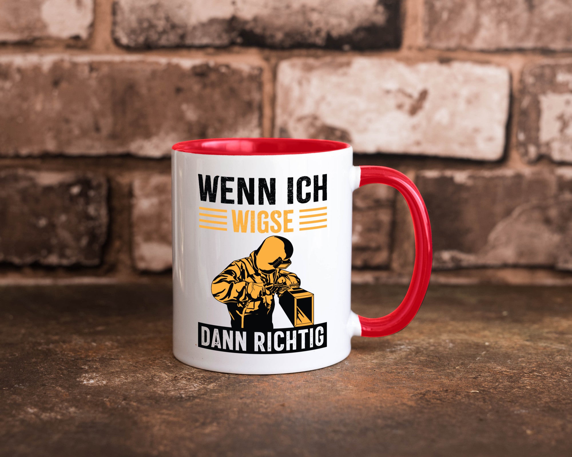 Wenn, dann richtig | Schweisser Geschenkidee Humor Tasse