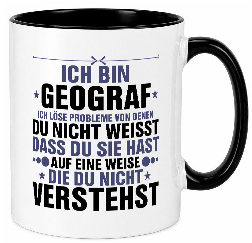 Löse Probleme: Geograf | Geografie lustig Humor Geschenkidee Geschenk Tasse