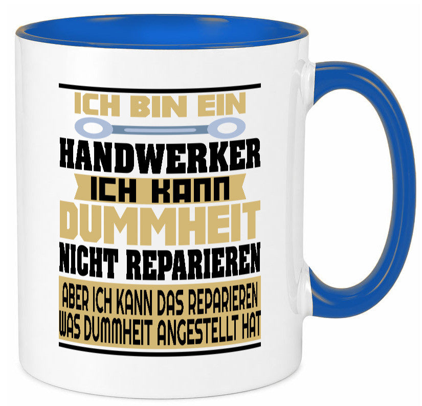 Ich bin Handwerker | Dummheit Schlechte Arbeit lustiger Spruch Geschenk
