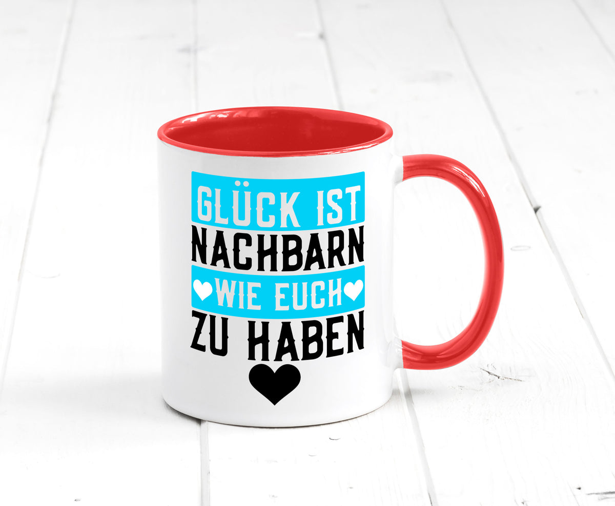 Nachbarn wie euch | Dankbarkeit Glück Nachbarschaft Geschenkidee Humor Tasse