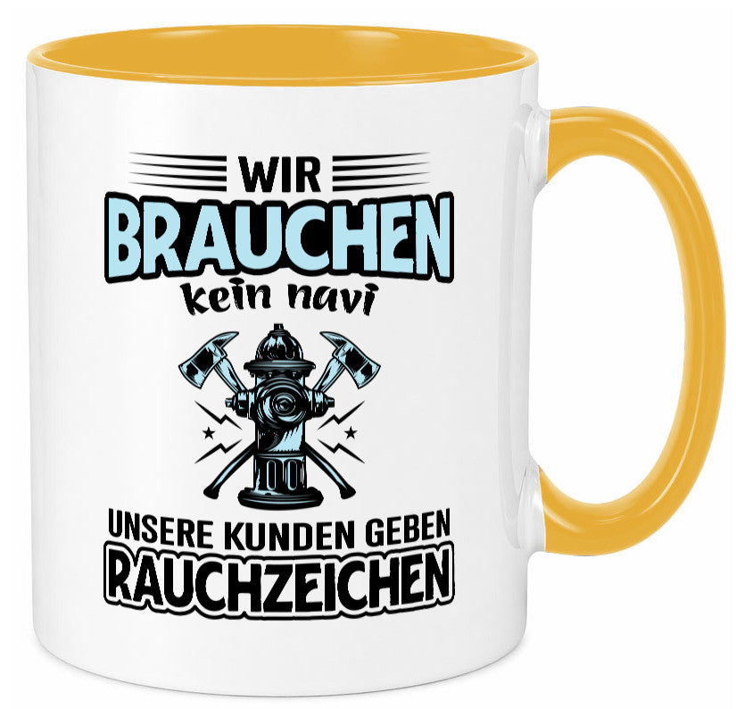 Wir brauchen kein Navi unsere Kunden geben Rauchzeichen lustiger Spruch Tasse