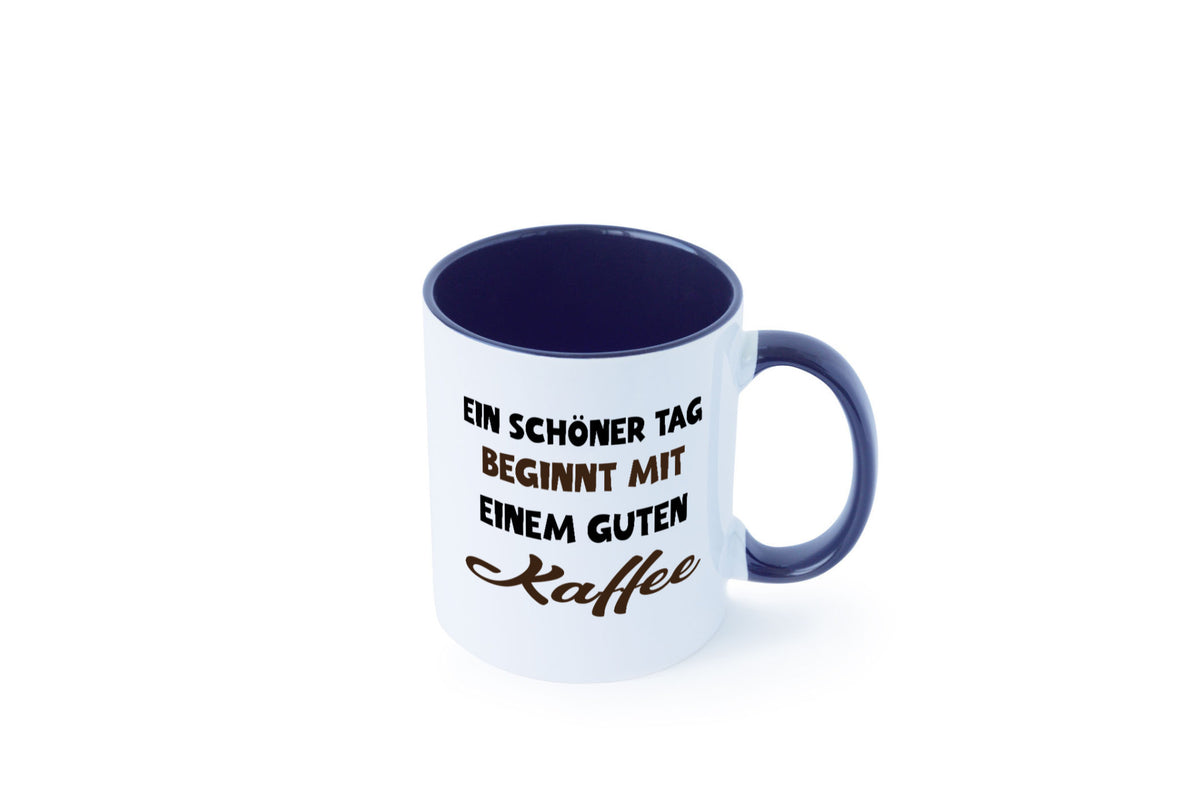 Ein Schöner Tag beginnt mit einem guten Kaffee Geschenk Humor Geschenkidee Tasse
