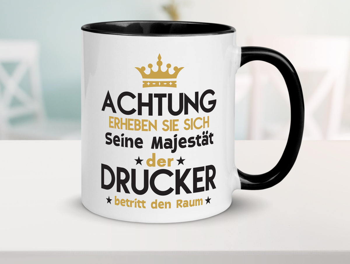 Seine Majestät Drucker | Druckerei Print Medien Geschenkidee Humor Tasse