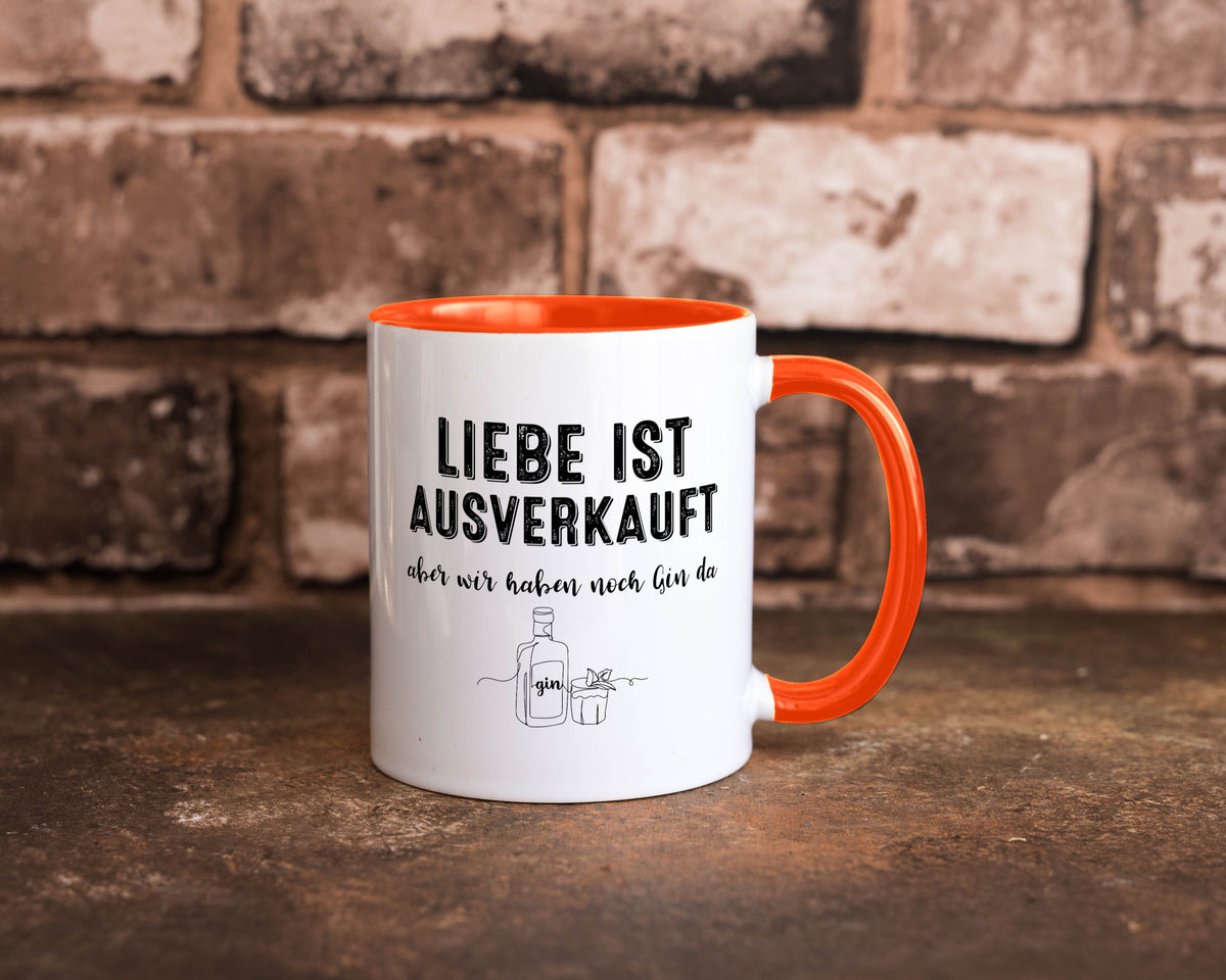 Liebe ist Ausverkauf, aber wir haben noch Gin da Humor Geschenkidee Tasse