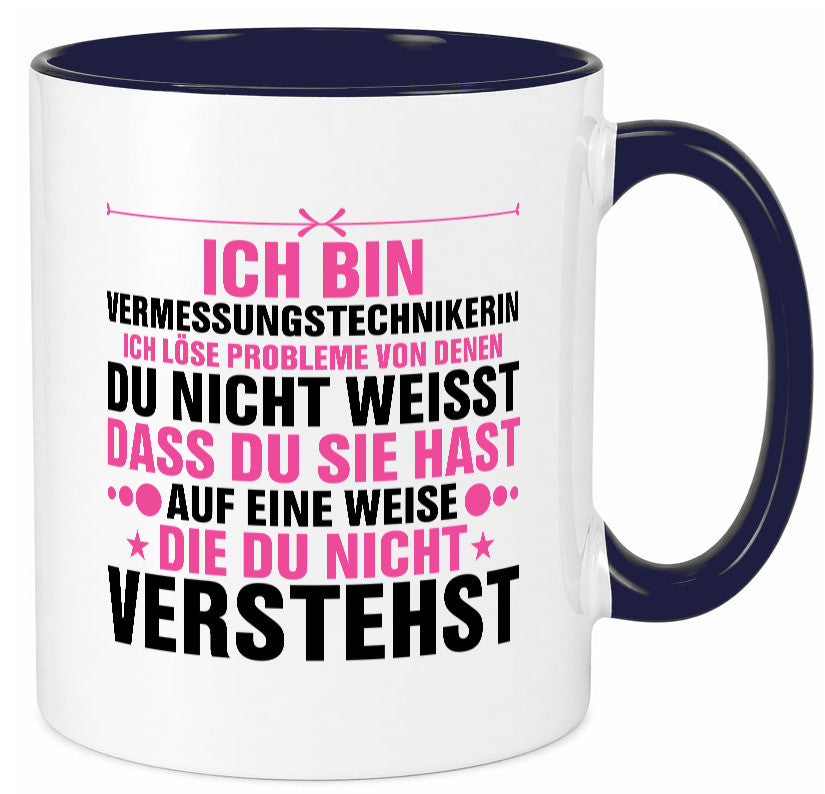 Löse Probleme: Vermessungstechnikerin | Techniker Geschenkidee Humor Tasse