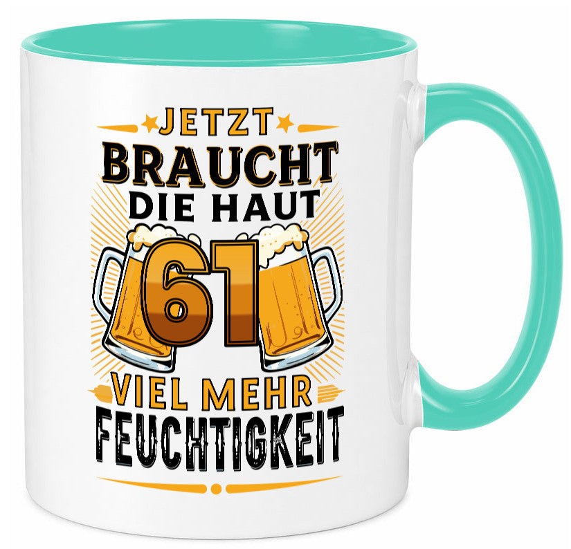 61 braucht die haut mehr Feuchtigkeit | 61. Geburtstag Geschenkidee Humor Tasse