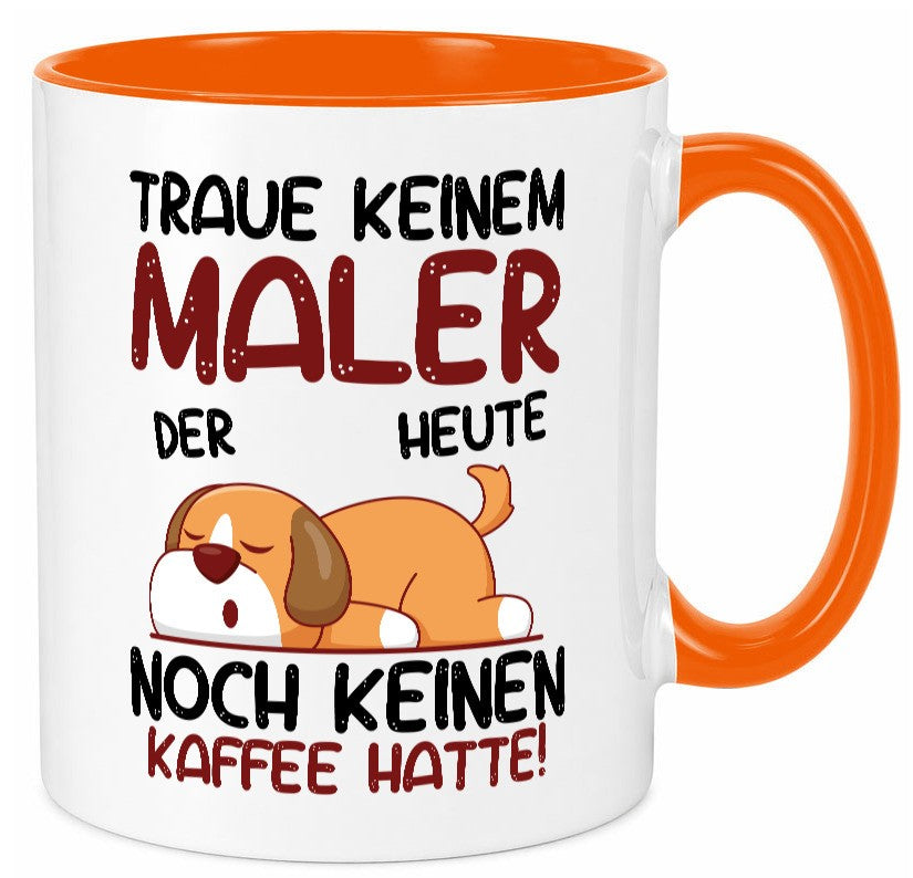 Traue keinem Maler | Malerei Geschenkidee Humor Tasse