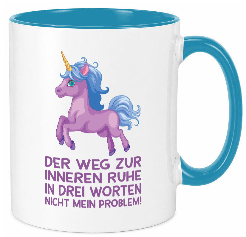 Innere Ruhe, drei Worte, nicht mein Problem | Einhorn Geschenk Humor Tasse
